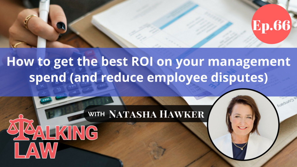 How to get the best ROI on your management spend (and reduce employee disputes)