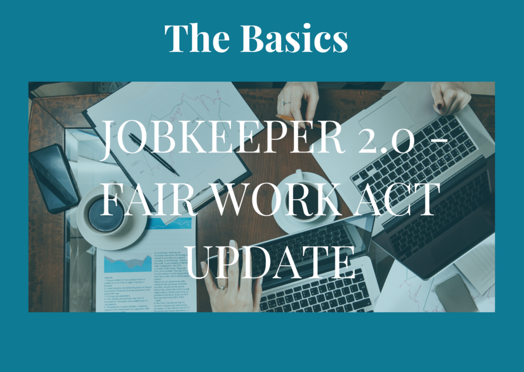 The Basics – Job Keeper 2.0 – Fair Work Act Update