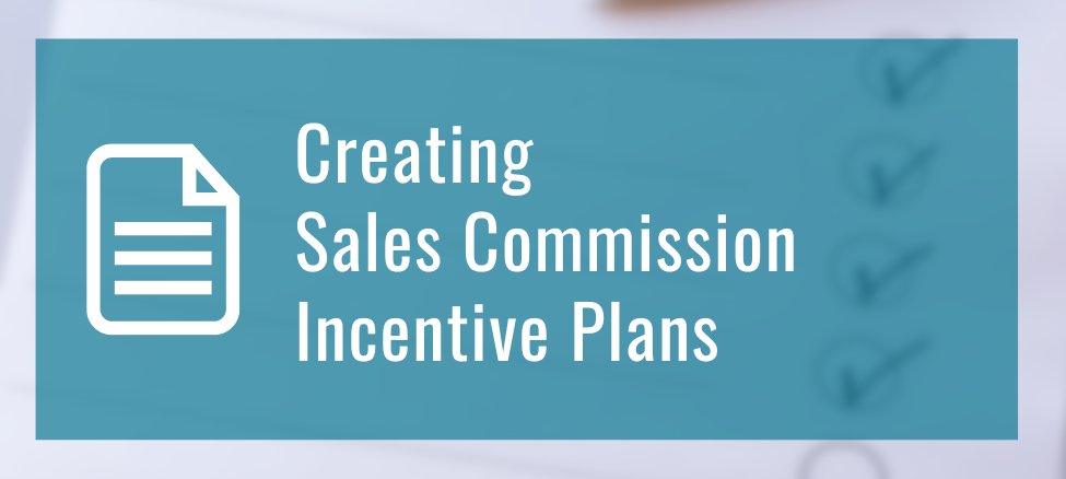Creating Sales Commission Incentive Plans
