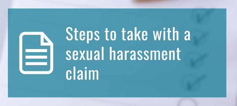 Steps to take with a sexual harassment claim