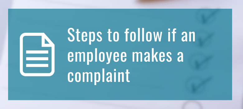 Steps to follow if an employee makes a complaint